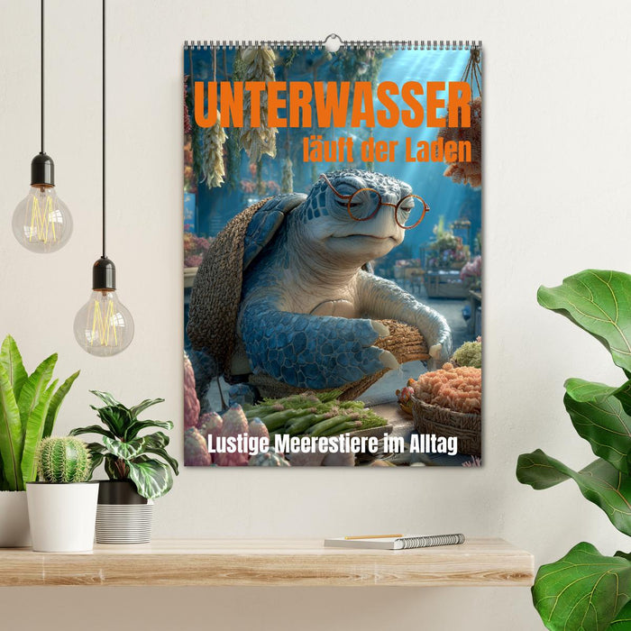 UNTERWASSER läuft der Laden - lustige Meerestiere im Alltag (CALVENDO Wandkalender 2026)
