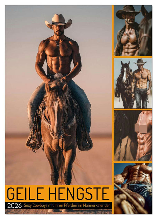 GEILE HENGSTE - Sexy Cowboys mit Ihren Pferden im Männerkalender (CALVENDO Wandkalender 2026)