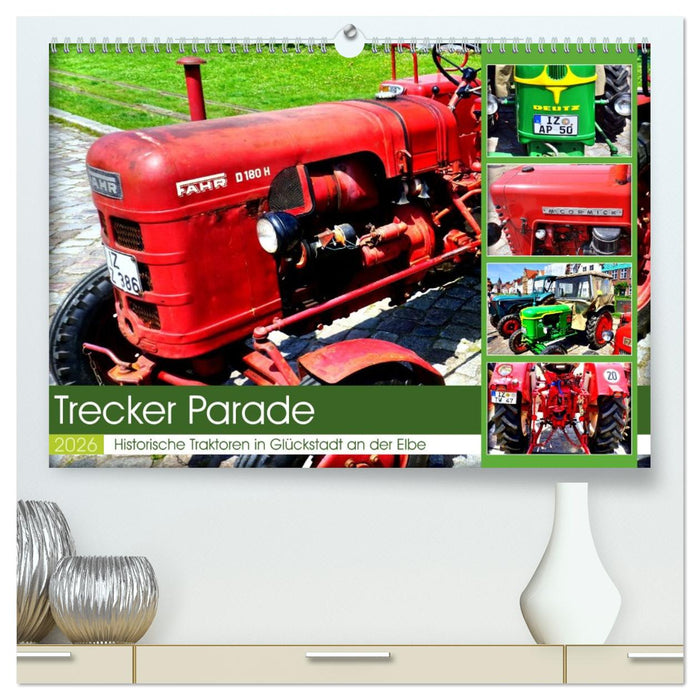 TRECKER PARADE - Historische Traktoren in Glückstadt an der Elbe (CALVENDO Premium Wandkalender 2026)
