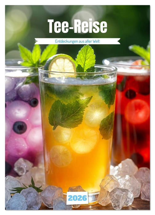 Tee-Reise - Entdeckungen aus aller Welt (CALVENDO Wandkalender 2026)