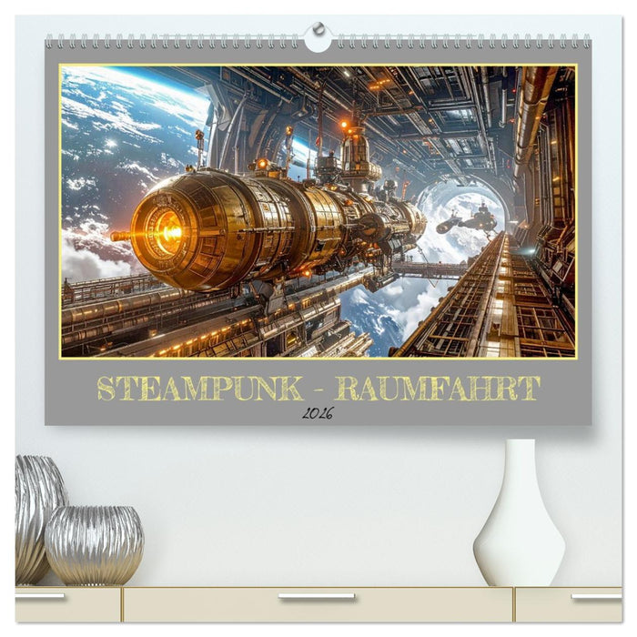 Steampunk-Raumfahrt (CALVENDO Premium Wandkalender 2026)