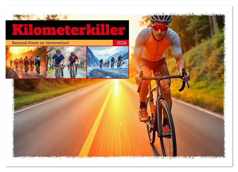 Kilometerkiller - Rennrad-Power im Jahresverlauf (CALVENDO Wandkalender 2026)