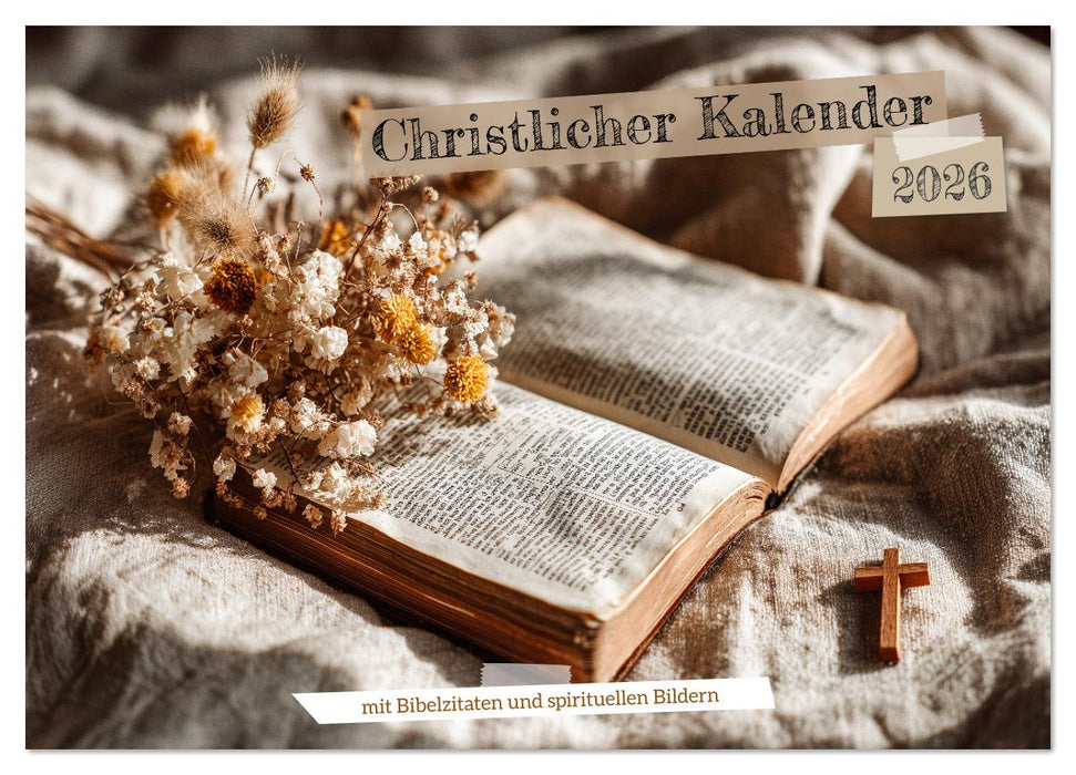 Christlicher Kalender mit Bibelzitaten und spirituellen Bildern (CALVENDO Wandkalender 2026)