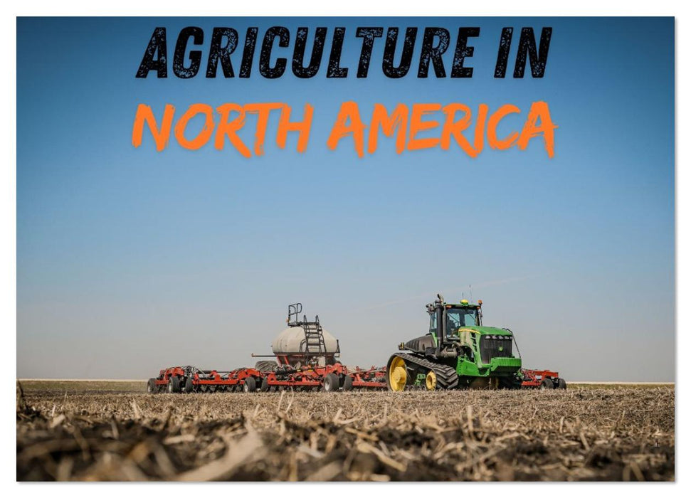 Agriculture in North America (CALVENDO Monthly Calendar 2026)