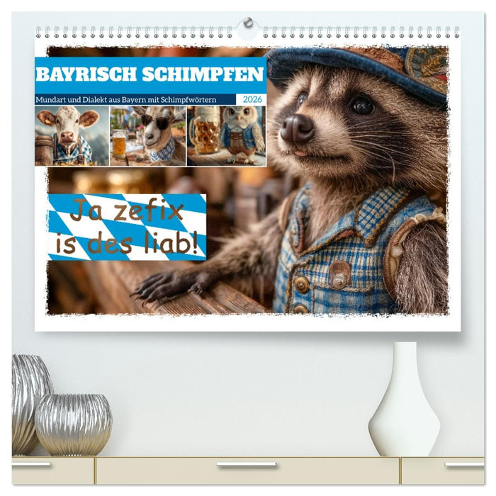 Bayrisch schimpfen - Mundart und Dialekt aus Bayern mit Schimpfwörtern (CALVENDO Premium Wandkalender 2026)