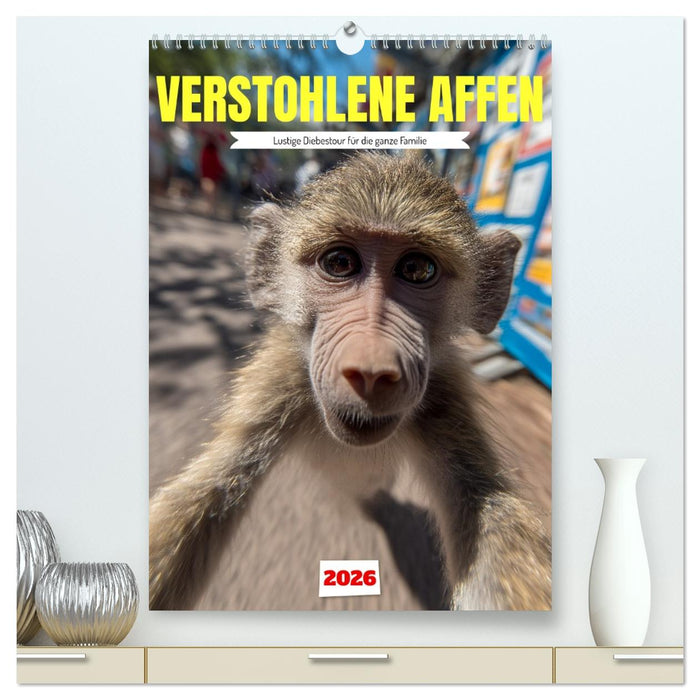 Verstohlene Affen - Lustige Diebestour für die ganze Familie (CALVENDO Premium Wandkalender 2026)