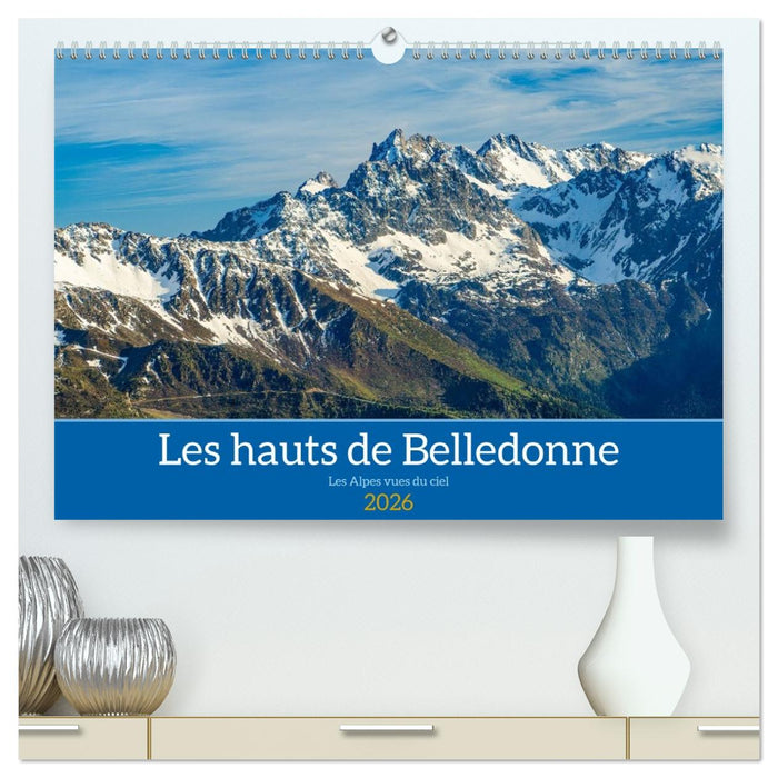 Les hauts de Belledonne les Alpes vues du ciel (CALVENDO Calendrier supérieur 2026)