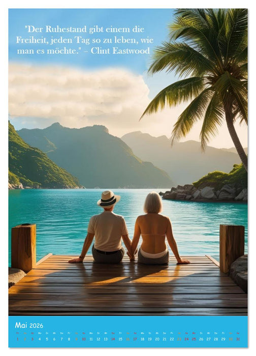 Ruhestand: Wo jeder Tag ein Wochenende ist (CALVENDO Premium Wandkalender 2026)