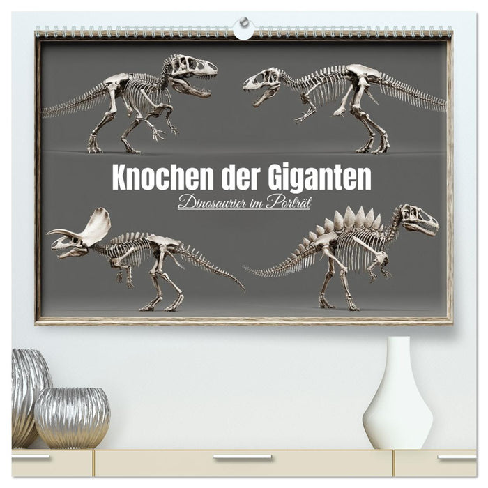 Knochen der Giganten - Dinosaurier im Porträt (CALVENDO Premium Wandkalender 2026)
