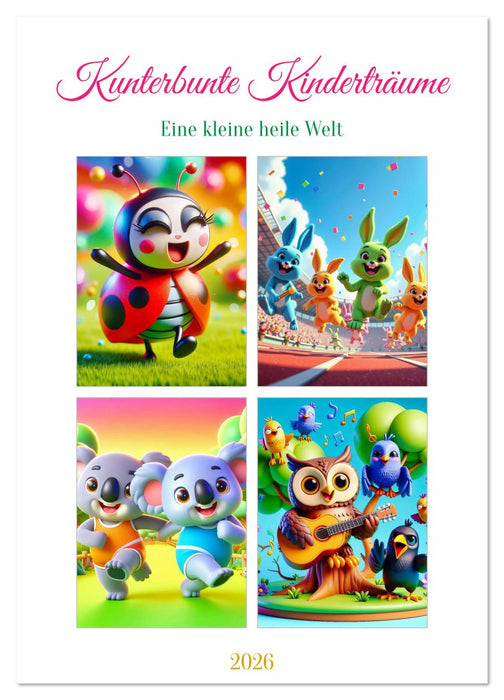 Kunterbunte Kinderträume (CALVENDO Wandkalender 2026)