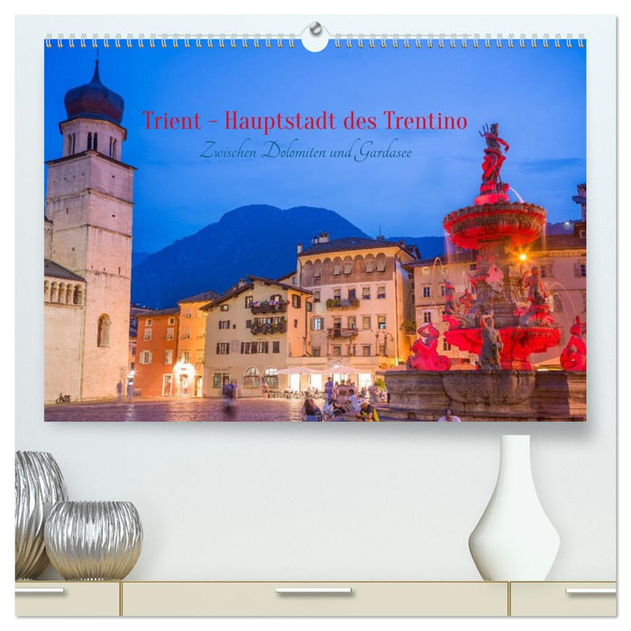 Trient - Hauptstadt des Trentino (CALVENDO Premium Wandkalender 2026)