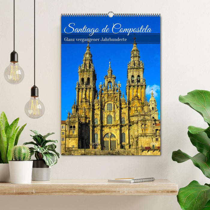 Santiago de Compostela – Glanz vergangener Jahrhunderte (CALVENDO Wandkalender 2026)