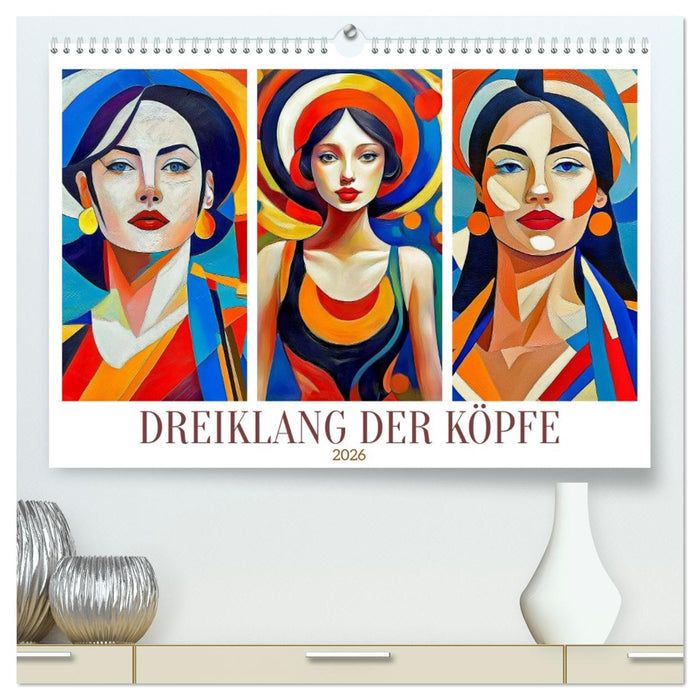 Dreiklang der Köpfe (CALVENDO Premium Wandkalender 2026)