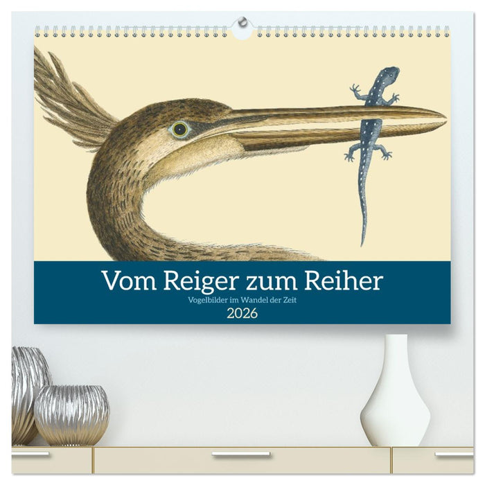 Vom Reiger zum Reiher (CALVENDO Premium Wandkalender 2026)
