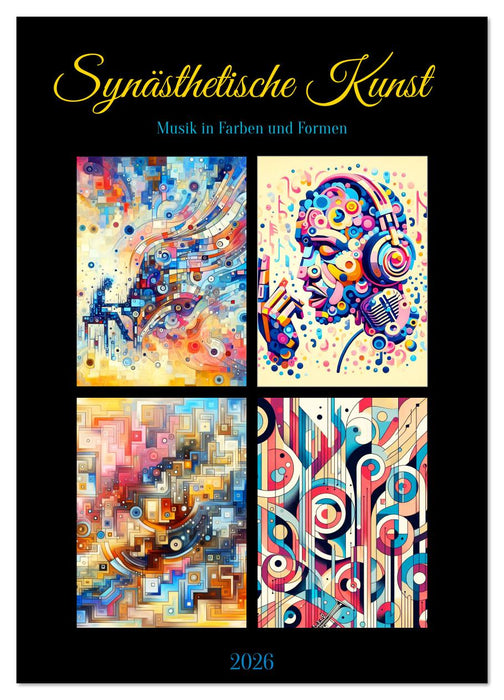 Synästhetische Kunst - Musik in Farben und Formen (CALVENDO Wandkalender 2026)