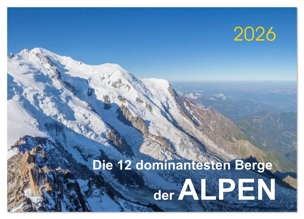Die 12 dominantesten Berge der Alpen (CALVENDO Wandkalender 2026)