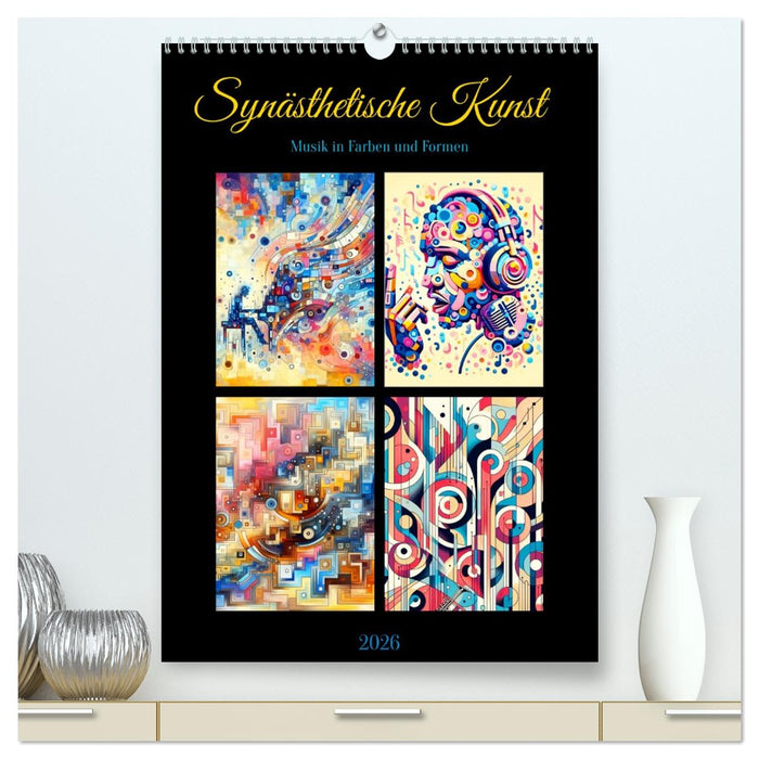 Synästhetische Kunst - Musik in Farben und Formen (CALVENDO Premium Wandkalender 2026)