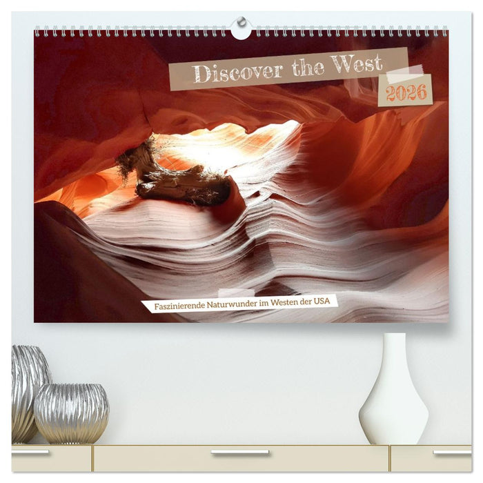 Discover the West (CALVENDO Premium Wandkalender 2026)