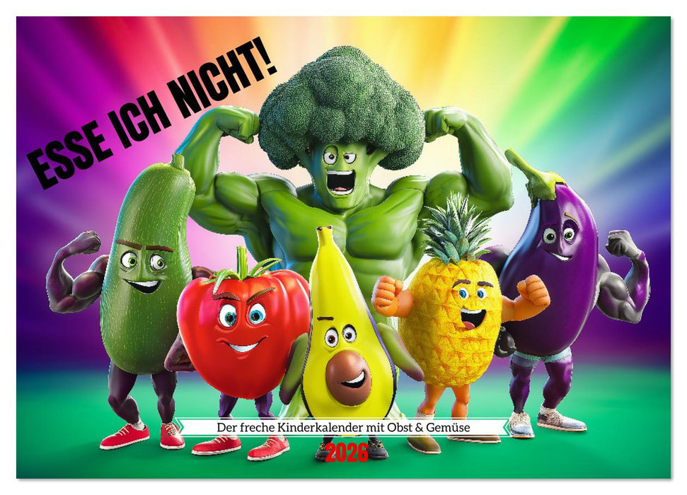 Esse ich nicht! Der freche Kinderkalender mit Obst & Gemüse (CALVENDO Wandkalender 2026)