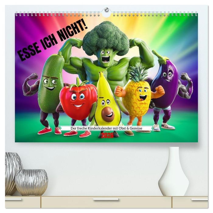 Esse ich nicht! Der freche Kinderkalender mit Obst & Gemüse (CALVENDO Premium Wandkalender 2026)