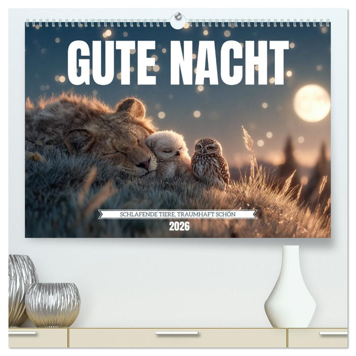 GUTE NACHT - Schlafende Tiere, traumhaft schön (CALVENDO Premium Wandkalender 2026)