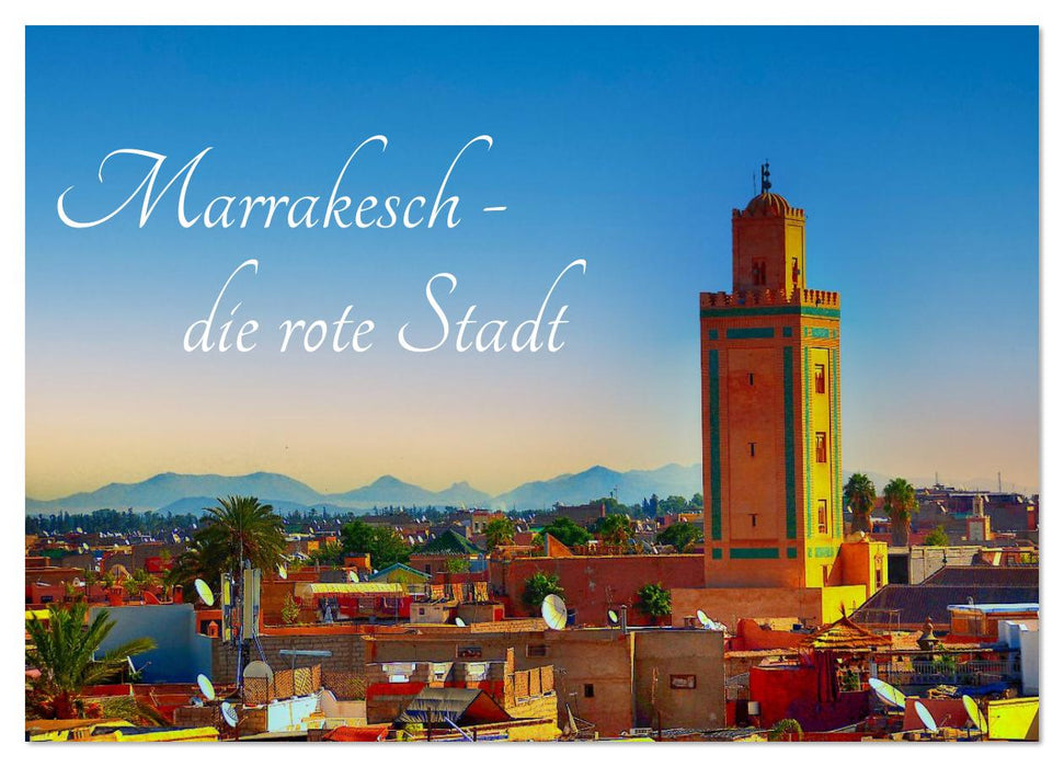 Marrakesch die rote Stadt (CALVENDO Wandkalender 2026)