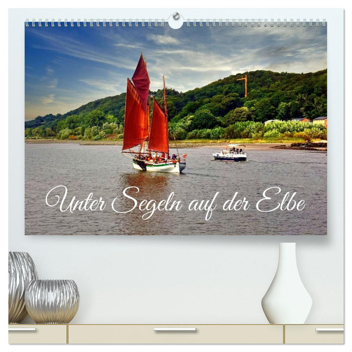 Unter Segeln auf der Elbe (CALVENDO Premium Wandkalender 2026)