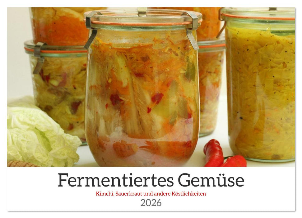 Fermentiertes Gemüse (CALVENDO Wandkalender 2026)