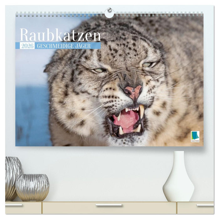 Raubkatzen: Geschmeidige Jäger (CALVENDO Premium Wandkalender 2026)
