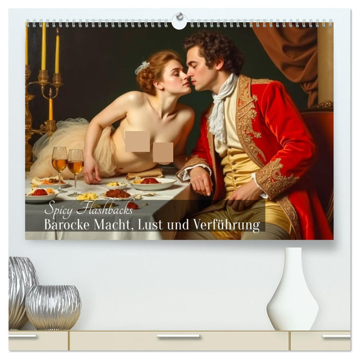 Spicy Flashbacks - Barocke Macht, Lust und Verführung (CALVENDO Premium Wandkalender 2026)