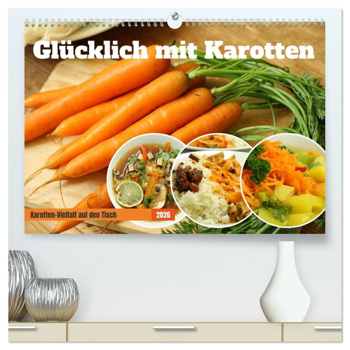 Glücklich mit Karotten (CALVENDO Premium Wandkalender 2026)