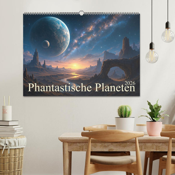 Phantastische Planeten (CALVENDO Wandkalender 2026)