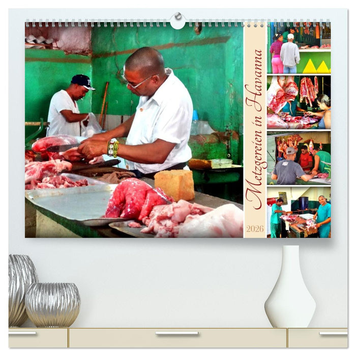 Metzgereien in Havanna (CALVENDO Premium Wandkalender 2026)