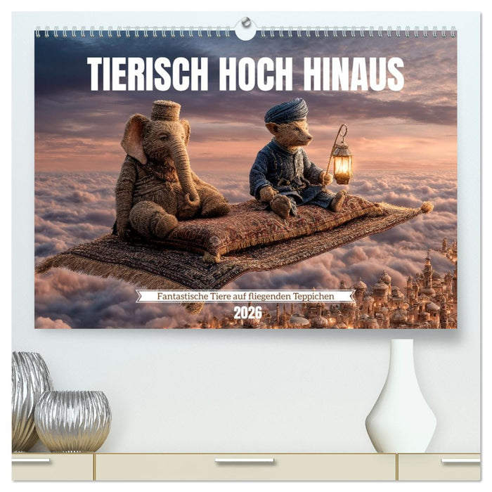 Tierisch hoch hinaus - Fantastische Tiere auf fliegenden Teppichen (CALVENDO Premium Wandkalender 2026)