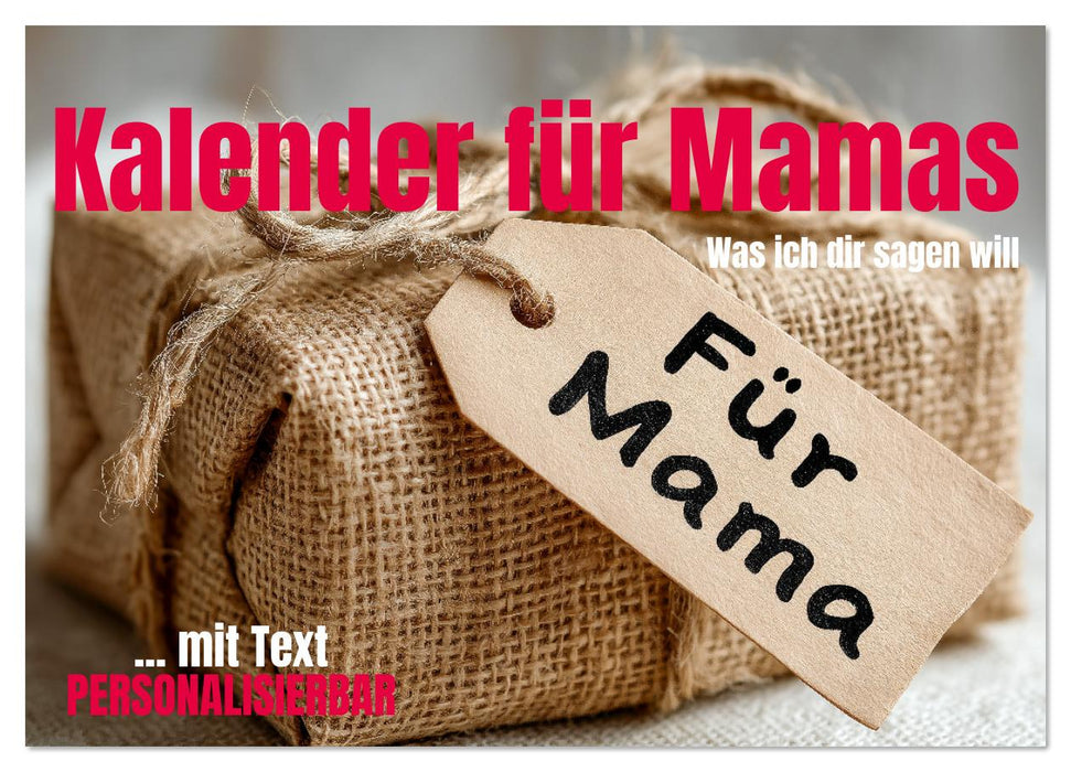 Kalender für Mamas - Was ich dir sagen will (CALVENDO Wandkalender 2026)