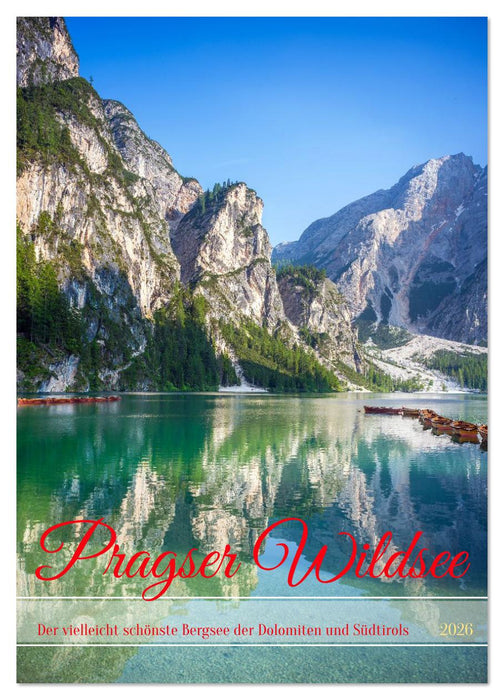 Pragser Wildsee - Der vielleicht schönste Bergsee der Dolomiten und Südtirols (CALVENDO Wandkalender 2026)