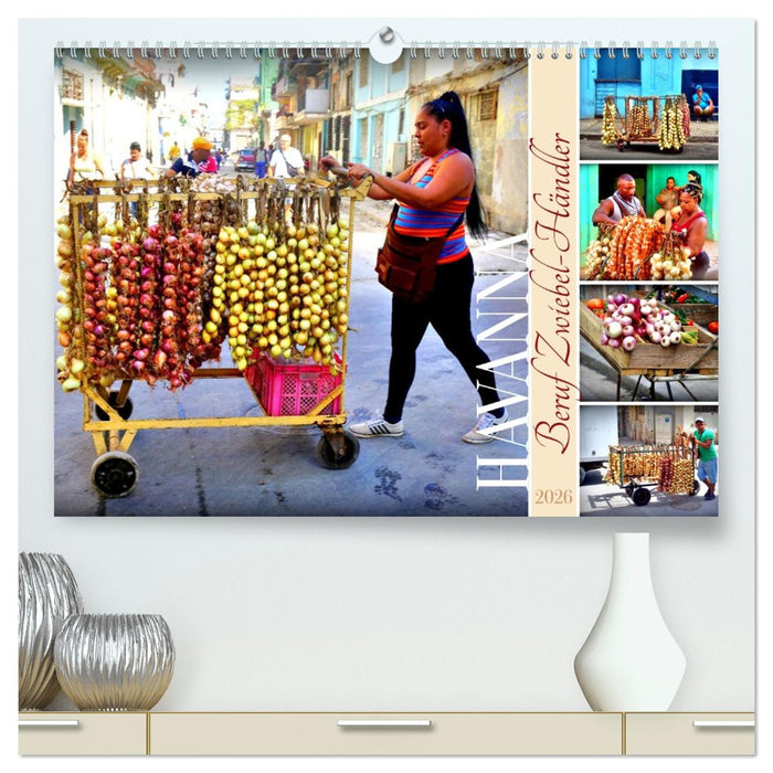 HAVANNA - Beruf Zwiebel-Händler (CALVENDO Premium Wandkalender 2026)