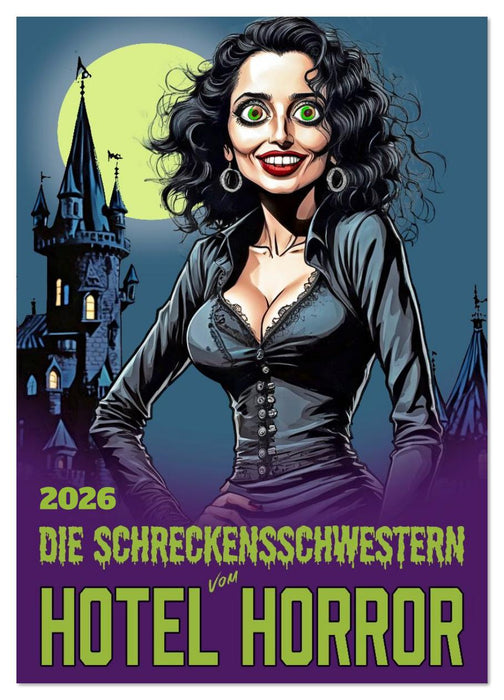 Die Schreckensschwestern vom Hotel Horror (CALVENDO Wandkalender 2026)