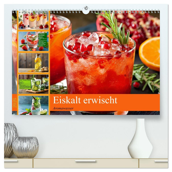 Eiskalt erwischt - Aromawasser (CALVENDO Premium Wandkalender 2026)