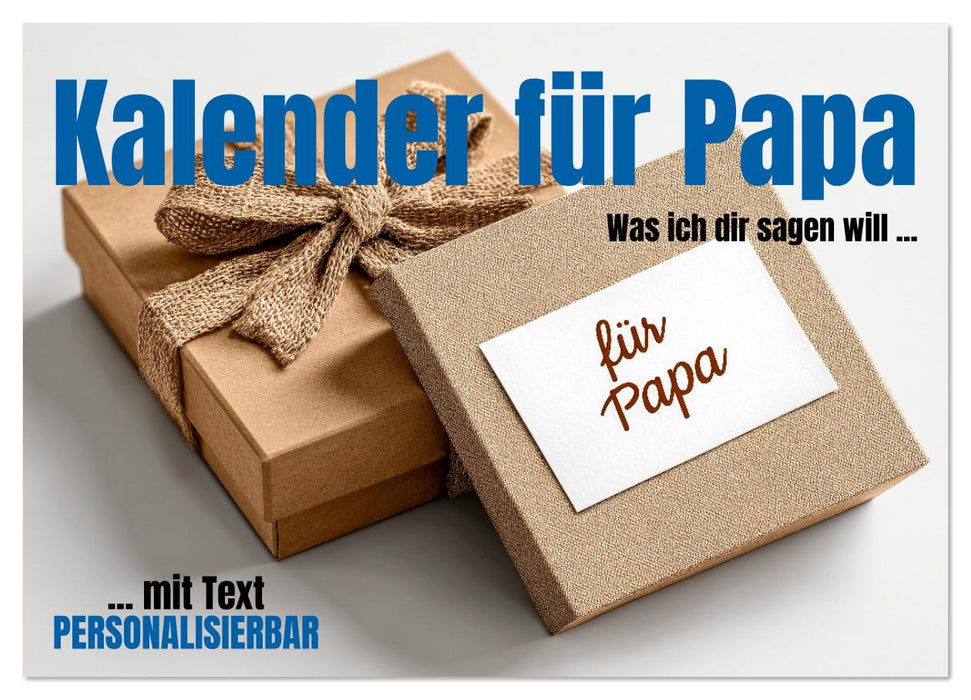 Kalender für Papa - Was ich dir sagen will (CALVENDO Wandkalender 2026)