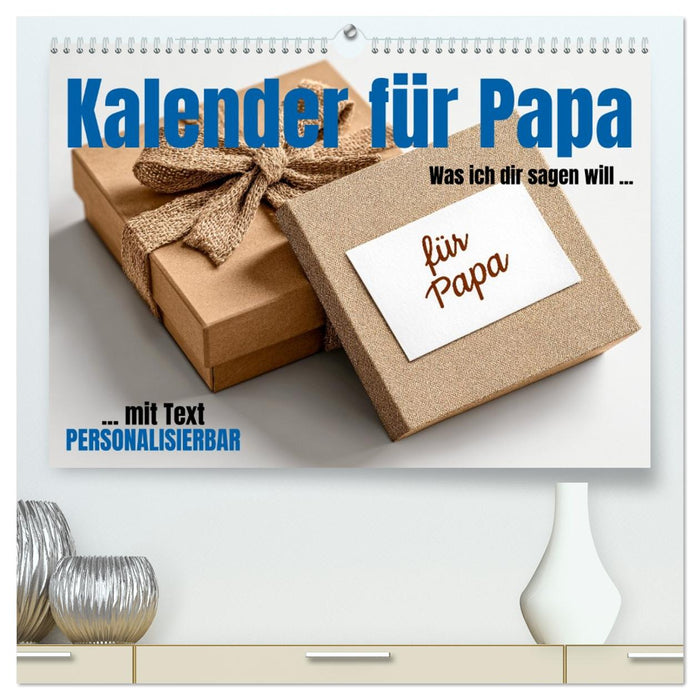 Kalender für Papa - Was ich dir sagen will (CALVENDO Premium Wandkalender 2026)