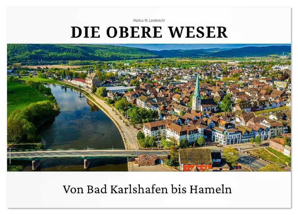 Die Obere Weser - von Bad Karlshafen bis Hameln (CALVENDO Wandkalender 2026)