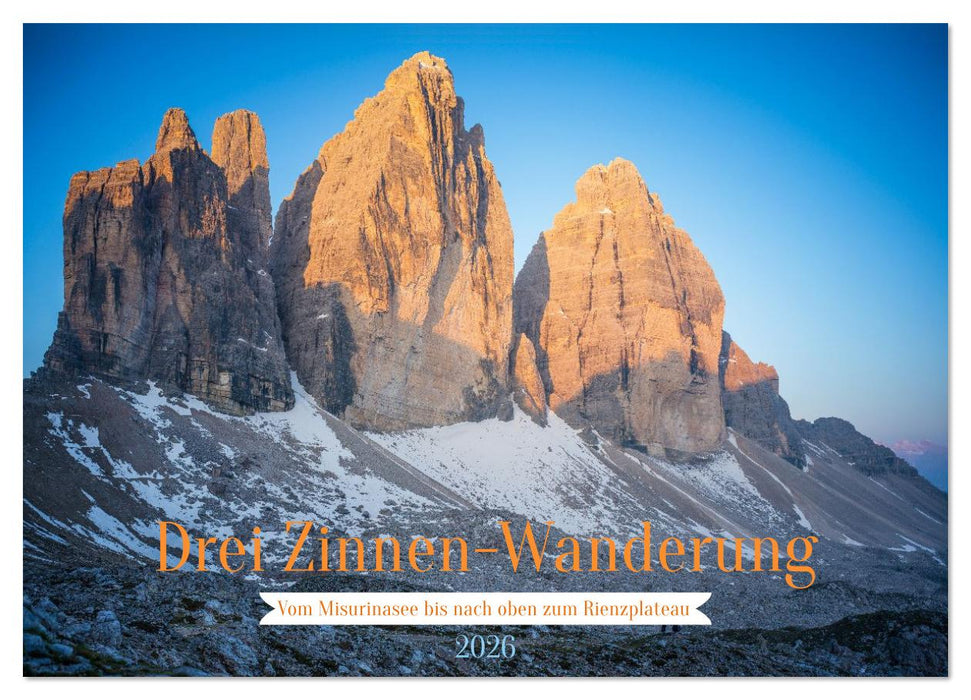 Drei Zinnen-Wanderung: Vom Misurinasee bis nach oben zum Rienzplateau (CALVENDO Wandkalender 2026)