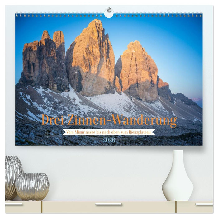 Drei Zinnen-Wanderung: Vom Misurinasee bis nach oben zum Rienzplateau (CALVENDO Premium Wandkalender 2026)