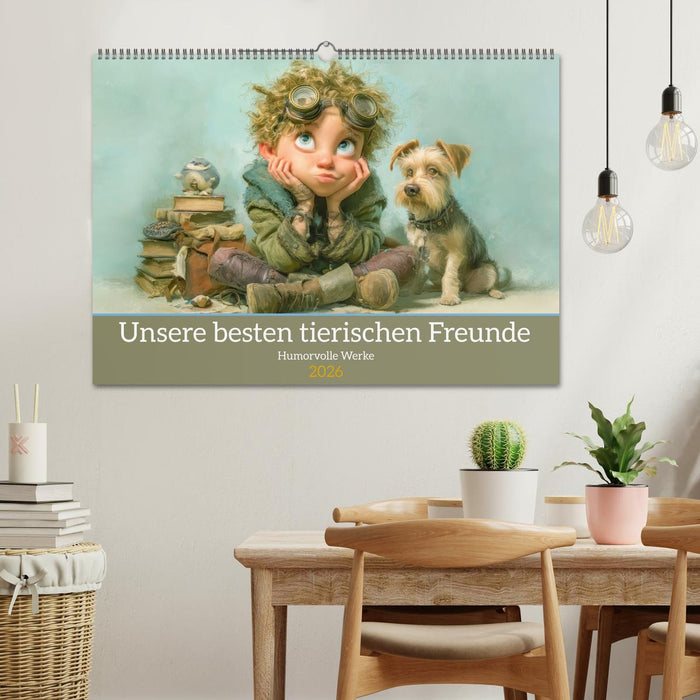 Unsere besten tierischen Freunde - Humorvolle Werke (CALVENDO Wandkalender 2026)
