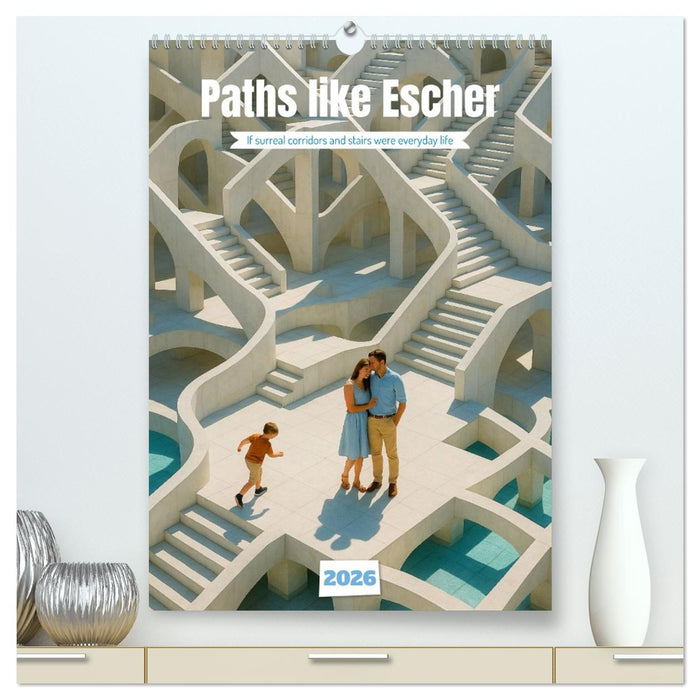 Paths like Escher (CALVENDO Premium-Calendar 2026)