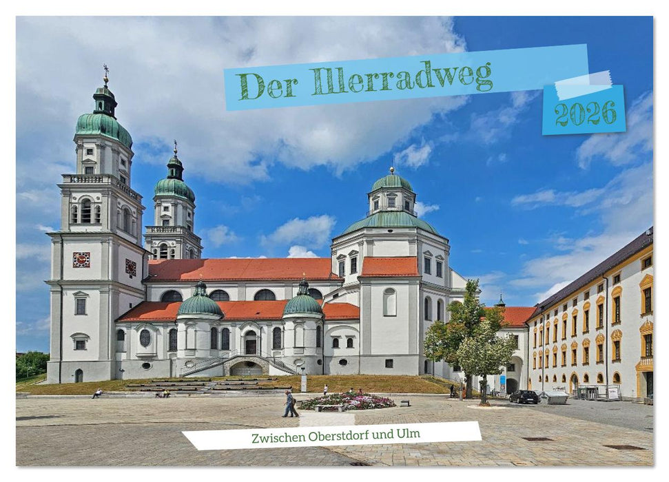 Der Illerradweg zwischen Oberstdorf und Ulm (CALVENDO Wandkalender 2026)