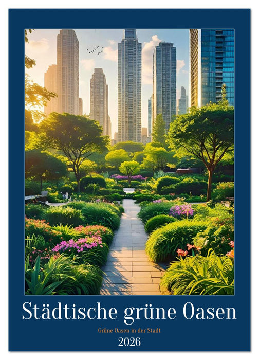 Städtische grüne Oasen (CALVENDO Wandkalender 2026)