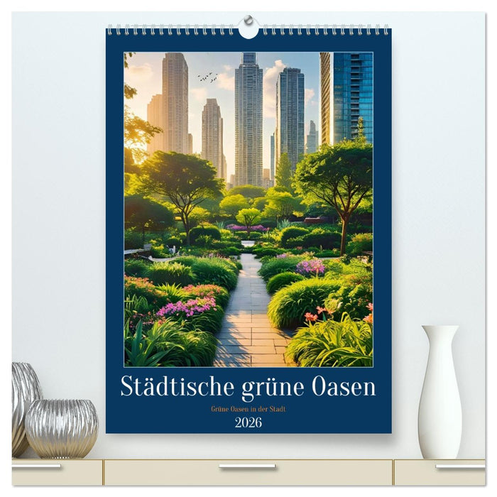Städtische grüne Oasen (CALVENDO Premium Wandkalender 2026)