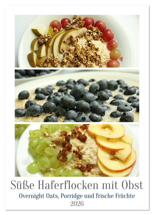 Süße Haferflocken mit Obst (CALVENDO Wandkalender 2026)